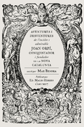 AVENTURES I DESVENTURES de l'insòlit i admirable JOAN ORPÍ, CONQUISTADOR i fundador de la NOVA CATAL