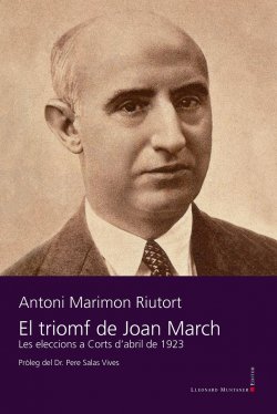El triomf de Joan March. Les eleccions a Corts d'abril de 1923