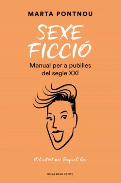 SEXE FICCIÓ. Manual per a pubiles del segle XXI
