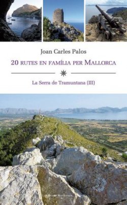 20 rutes en família per Mallorca. LA SERRA DE TRAMUNTANA (III)