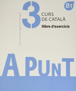A PUNT 3. Curs de català. Llibre d'exercicis.