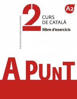 A PUNT 2. Curs de català. Llibre d'exercicis.