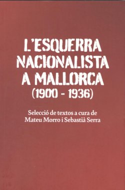 L'esquerra nacionalista a Mallorca (1900-1936)