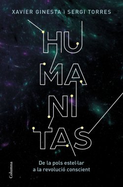 HUMANITAS. De la pols estel·lar a la revolució conscient