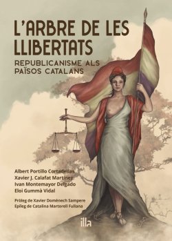 L'ARBRE DE LES LLIBERTATS. Republicanisme als Països Catalans