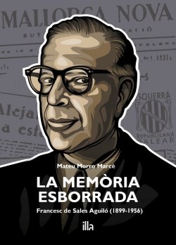 LA MEMÒRIA ESBORRADA. Francesc de Sales Aguiló (1899-1956)