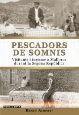 PESCADORS DE SOMNIS. Visitants i turisme a Mallorca durant la Segona República