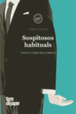 SOSPITOSOS HABITUALS. Corrupció a l'Estat espanyol