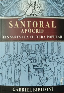 SANTORAL APÒCRIF Els sants i la cultura popular