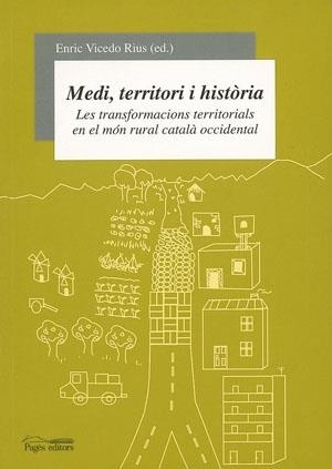 MEDI, TERRITORI I HISTÒRIA. LES TRANSFORMACIONS TERRITORIALS | 9788497791588 | AAVV