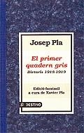 EL PRIMER QUADERN GRIS, DIETARIS 1918 - 1919 | 9788497100557 | JOSEP PLA