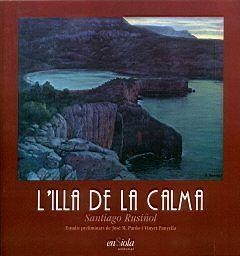 L ILLA DE LA CALMA | 9788493350789 | SANTIAGO RUSIÑOL