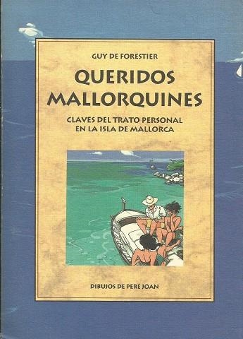 QUERIDOS MALLORQUINES CLAVES DEL TRATO PERSONAL EN LA ISLA D | 9788476512227 | GUY DE FORESTIER
