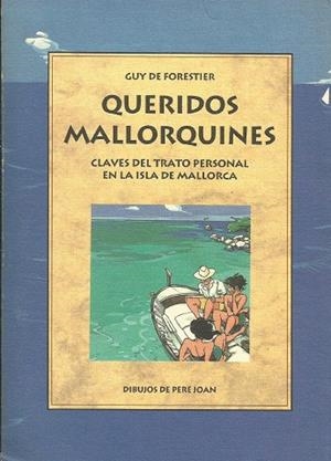 QUERIDOS MALLORQUINES CLAVES DEL TRATO PERSONAL EN LA ISLA D | 9788476512227 | GUY DE FORESTIER