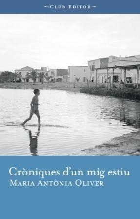 CRONIQUES D' UN MIG ESTIU | 9788473291095 | MARIA ANTONIA OLIVER