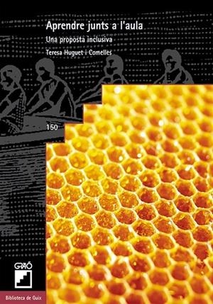 APRENDRE JUNTS A L AULA. UNA PROPOSTA INCLUSIVA | 9788478274352 | TERESA HUGUET I COMELLES