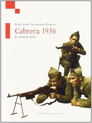CABRERA 1936. EL PARAÍSO ROTO | 9788496664395 | JUAN JOSÉ NEGREIRA PARETS
