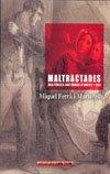 MALTRACTADES. HISTÒRIES ANTIGUES D'AMOR I ODI | 9788496841635 | MIQUEL FERRÀ I MARTORELL