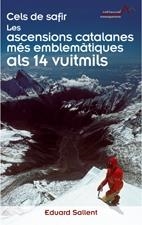 CELS DE SAFIR. LES ASCENSIONS CATALANES MÉS EMBLEMÀTIQUES AL | 9788497913461 | EDUARD SALLENT