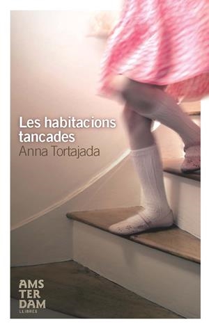 LES HABITACIONS TANCADES | 9788492406517 | ANNA TORTAJADA ORRIOLS