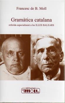 GRAMÀTICA CATALANA REFERIDA ESPECIALMENT A LES ILLES BALEARS | 9788427320727 | FRANCESC DE B. MOLL
