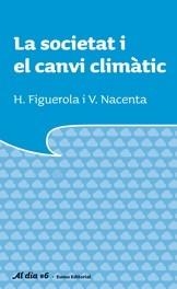 LA SOCIETAT I EL CANVI CLIMÀTIC | 9788497662741 | H. FIGUEROLA I V. NACENTA