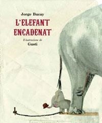 L'ELEFANT ENCADENAT | 9788498672398 | JORGE BUCAY