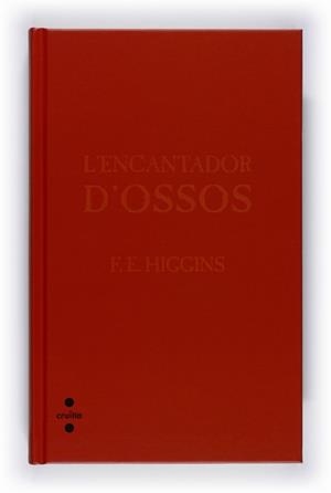 L'ENCANTADOR D'OSSOS | 9788466121378 | HIGGINS, F.E.