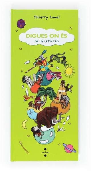 DIGUES ON ÉS LA HISTÒRIA | 9788466121309 | THIERRY LAVAL