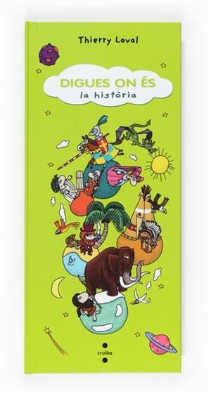 DIGUES ON ÉS LA HISTÒRIA | 9788466121309 | THIERRY LAVAL