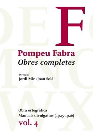 POMPEU FABRA. OBRES COMPLETES 4 | 9788484374992 | DIRECCIÓ JORDI MIR I JOAN SOLÀ