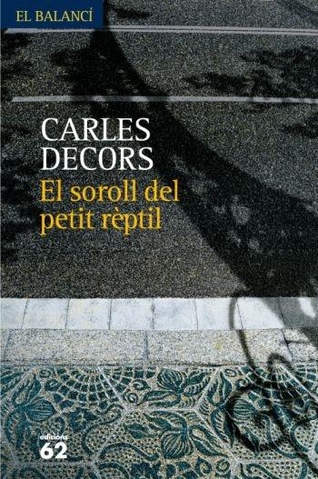 EL SOROLL DEL PETIT RÈPTIL | 9788429761085 | CARLES DECORS