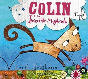 COLIN I LA INCREÏBLE MIGDIADA | 9788493594312 | HODGKINSON, LIEGH