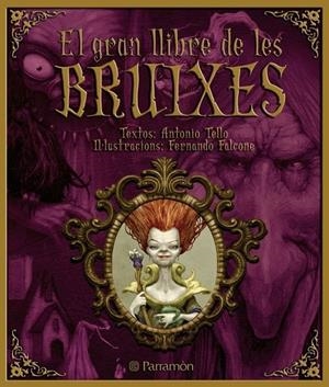 EL GRAN LLIBRE DE LES BRUIXES | 9788434233966 | ANTONIO TELLO