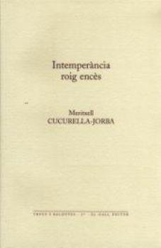 INTEMPERÀNCIA ROIG ENCÈS | 9788492574049 | MERITXELL CUCURELLA-JORBA