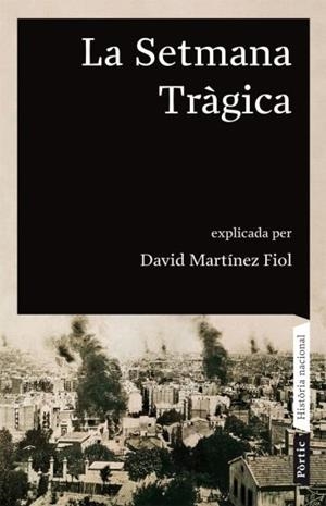 LA SETMANA TRÀGICA | 9788498090680 | DAVID MARTÍNEZ FIOL