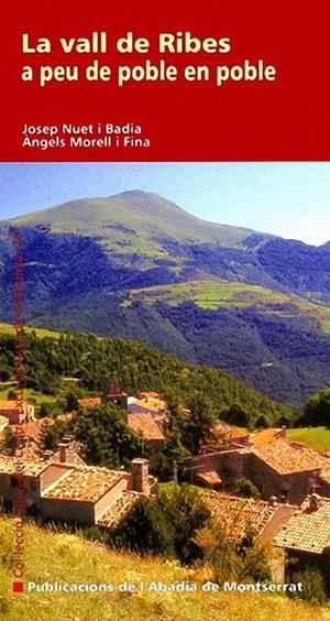 LA VALL DE RIBES A PEU DE POBLE EN POBLE | 9788498831276 | JOSEP NUET I BADIA / ÀNGELS MORELL I FINA