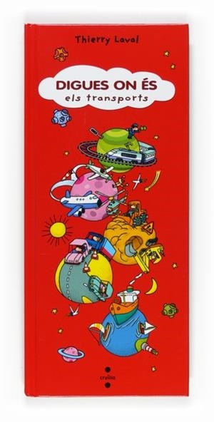 DIGUES ON ÉS ELS TRANSPORTS | 9788466121965 | THIERRY LAVAL