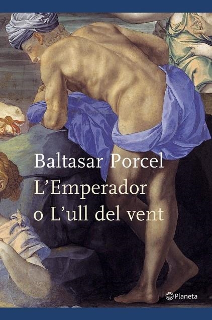 L'EMPERADOR O L'ULL DEL VENT | 9788497081344 | PORCEL, BALTASAR (1937- )