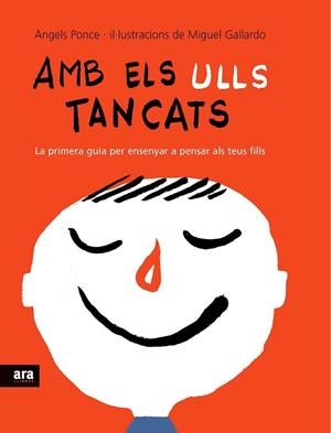 AMB ELS ULLS TANCATS . LA PRIMERA GUIA PER ENSENYAR O PENSAR | 9788492552788 | ANGELS PONCE - MIGUEL GALLARDO