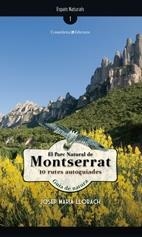 EL PARC NATURAL DE MONTSERRAT 10 RUTES AUTOGUIADES | 9788497914925 | JOSEP MARIA LLORACH