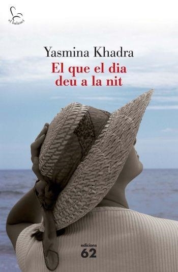 EL QUE EL DIA DEU A LA NIT | 9788429763201 | YASMINA KHADRA