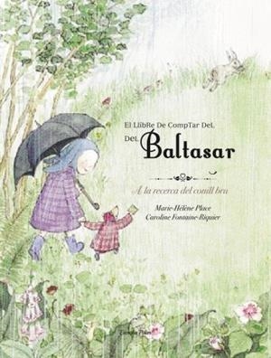 EL LLIBRE PER COMPTAR DEL BALTASAR. A LA RECERCA DEL CONILL | 9788492671311 | MARIE HÉLÈNE PLACE/CAROLINE FONTAINE RIQUIER