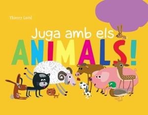 JUGA AMB ELS ANIMALS! | 9788492671014 | THIERRY LAVAL
