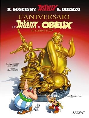 L'ANIVERSARI D'ASTÈRIX I OBÈLIX EL LLIBRE D'OR | 9788421683958 | GOSCINNY / UDERZO