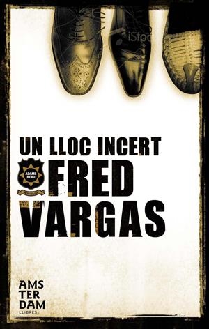 UN LLOC INCERT | 9788493718312 | FRED VARGAS