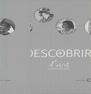 DESCOBRIR L'ART A TRAVES DEL MON | 9788493591267 | DESNOËTTES, CAROLINE