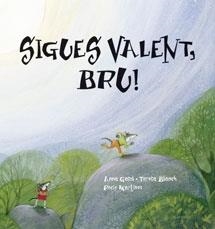 SIGUES VALENT, BRU! | 9788489625655 | ANNA GASOL / TERESA BLANCH / ROCIO MARTINEZ