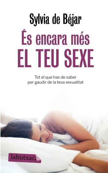 ÉS ENCARA MÉS EL TEU SEXE | 9788499300368 | SYLVIA DE BÉJAR