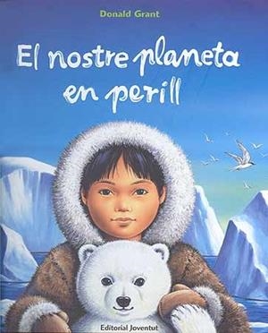 EL NOSTRE PLANETA EN PERILL | 9788426136398 | DONALD GRANT